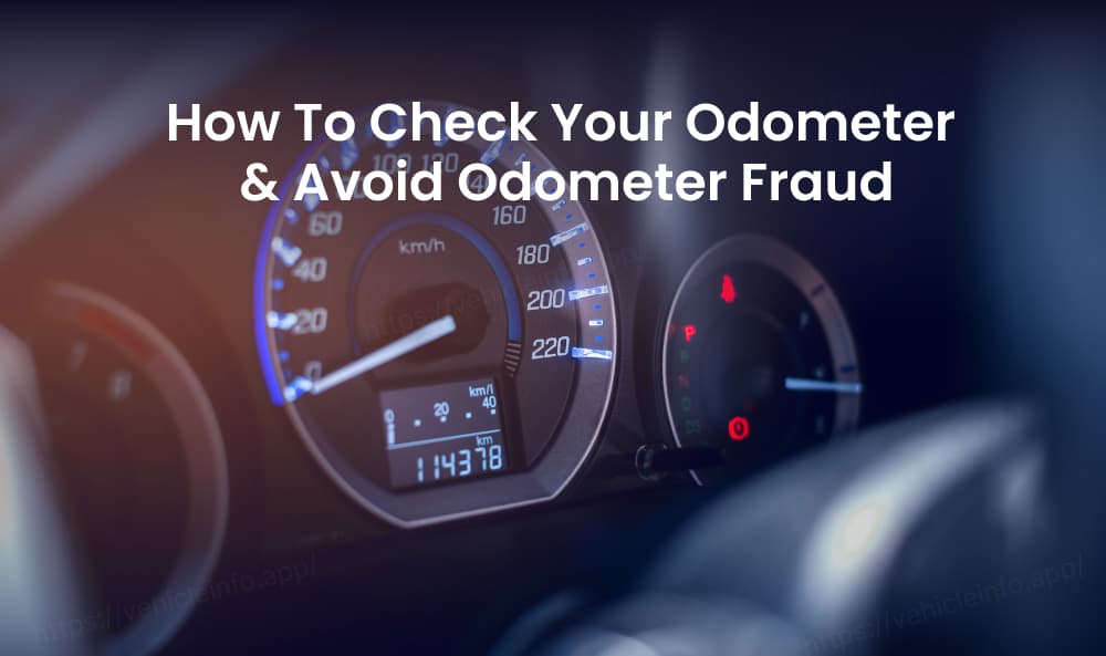 The Ultimate Buyer’s Guide for Detecting Odometer Fraud