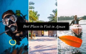Best Places to Visit in Ajman